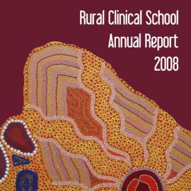 2008 Rural Clinical School Annual Report