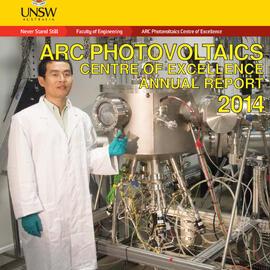 2014 ARC Photovoltaics Centre of Excellence Annual Report